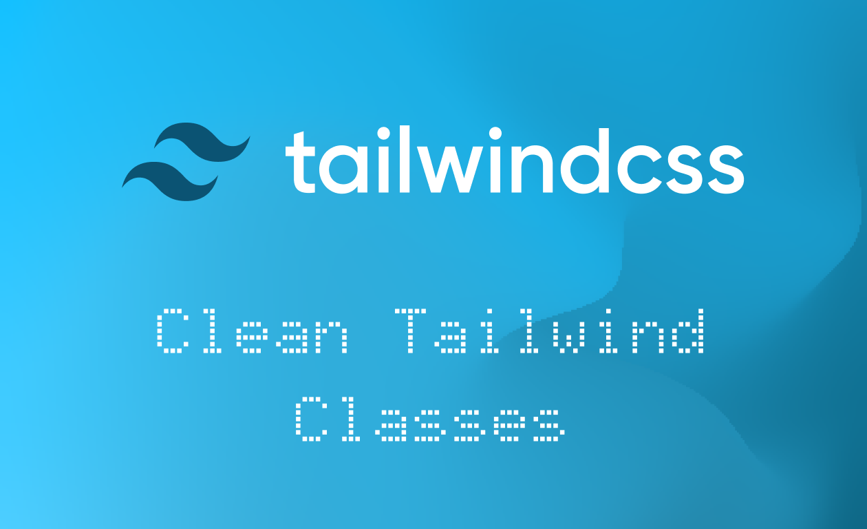 Taming Tailwind Chaos & Conflicts